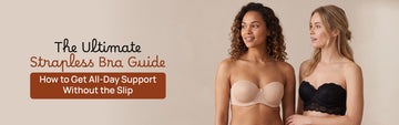 The Ultimate Strapless Bra Guide: How to Get All-Day Support Without the Slip