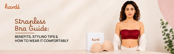 Strapless Bra Guide: Benefits, Styling Tips & How to Wear It Comfortably